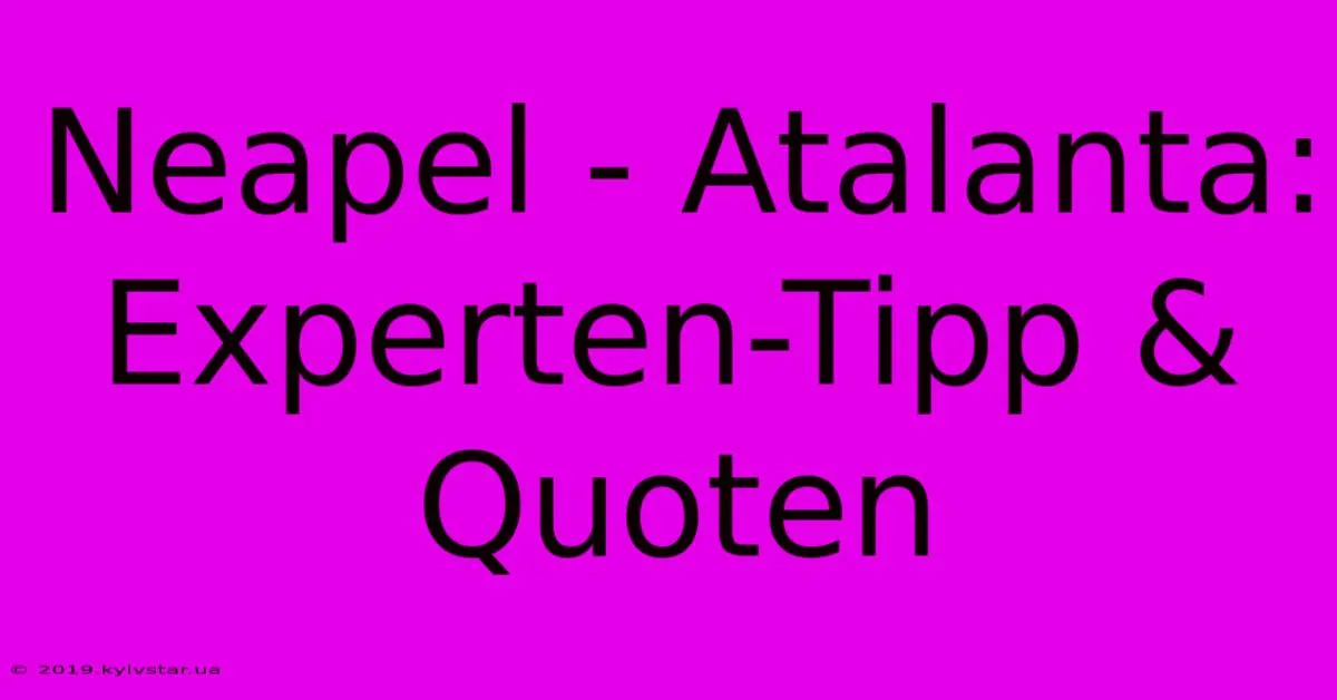 Neapel unterliegt Atalanta: Titelkampf in der Serie A auf der Kippe!